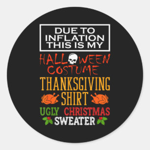 Due To Inflation This Is My Halloween Thanksgiving Classic Round Sticker