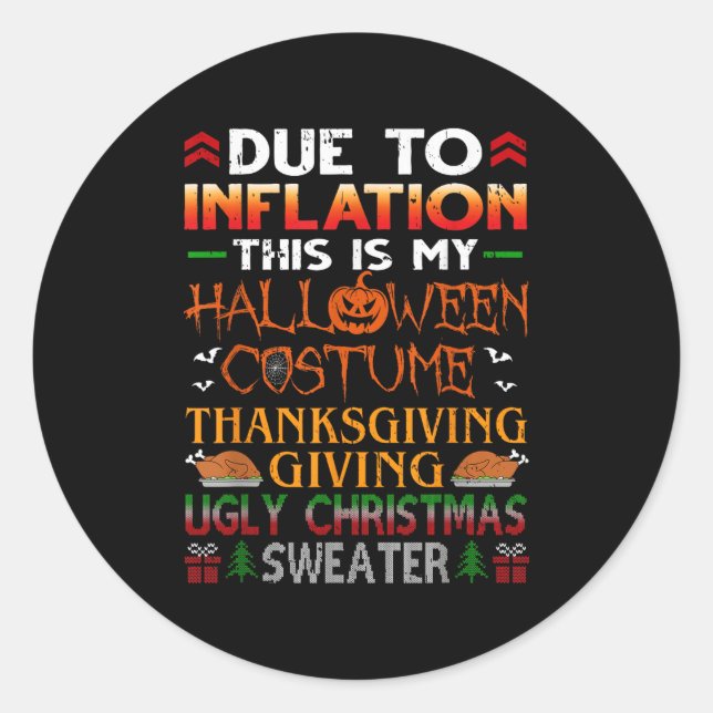 Due To Inflation This Is My Halloween Thanksgiving Classic Round Sticker (Front)