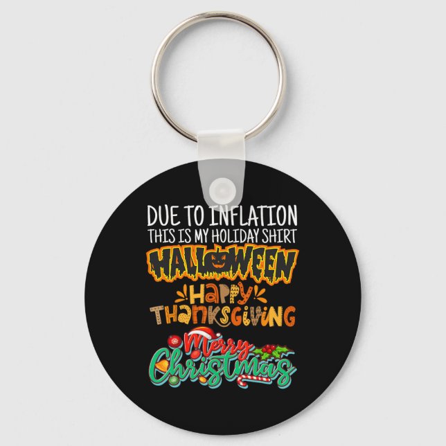 Due To Inflation This Is My Halloween Thanksgiving Key Ring (Front)