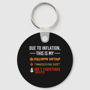 Due To Inflation This Is My Halloween Thanksgiving Key Ring