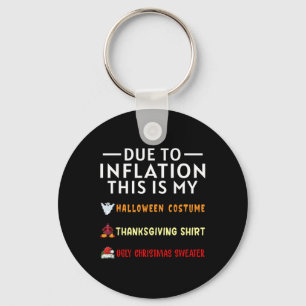 Due To Inflation This Is My Halloween Thanksgiving Key Ring