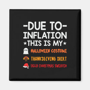 Due To Inflation This Is My Halloween Thanksgiving Magnet