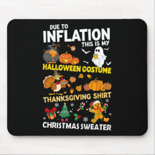 Due To Inflation This Is My Halloween Thanksgiving Mouse Mat