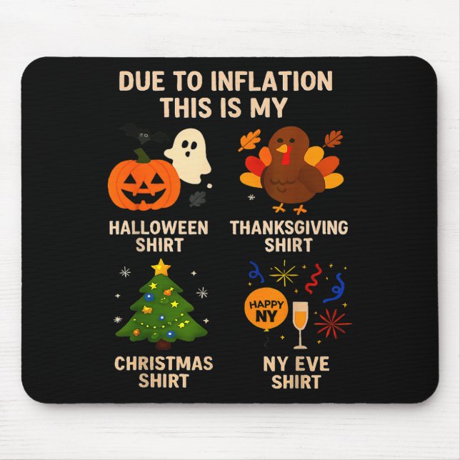 Due To Inflation This Is My Halloween Thanksgiving Mouse Mat (Front)