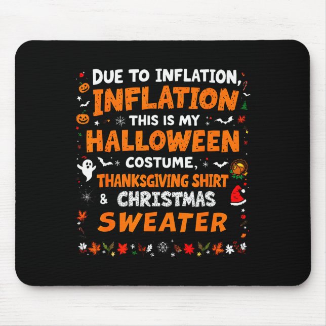Due To Inflation This Is My Halloween Thanksgiving Mouse Mat (Front)