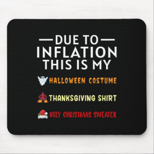 Due To Inflation This Is My Halloween Thanksgiving Mouse Mat