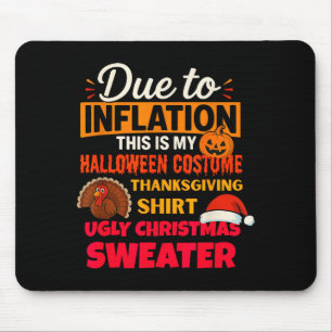 Due To Inflation This Is My Halloween Thanksgiving Mouse Mat