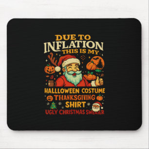 Due To Inflation This Is My Halloween Thanksgiving Mouse Mat