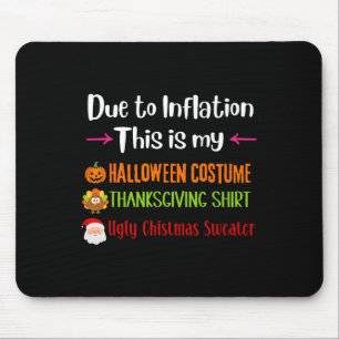 Due To Inflation This Is My Halloween Thanksgiving Mouse Mat