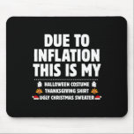 Due To Inflation This Is My Halloween Thanksgiving Mouse Mat<br><div class="desc">Due To Inflation This Is My Halloween Thanksgiving Christmas</div>