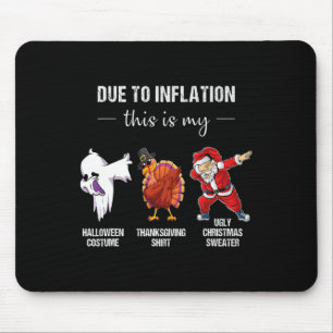 Due To Inflation This Is My Halloween Thanksgiving Mouse Mat