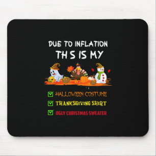 Due To Inflation This Is My Halloween Thanksgiving Mouse Mat