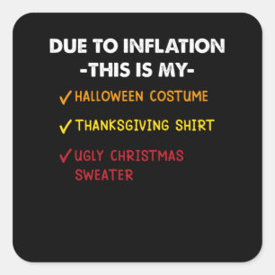 Due to Inflation This is My Halloween Thanksgiving Square Sticker