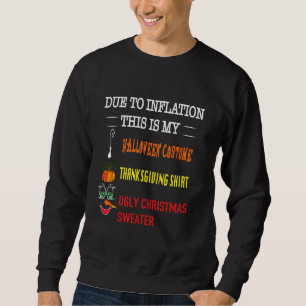 Due to Inflation This is My Halloween Thanksgiving Sweatshirt