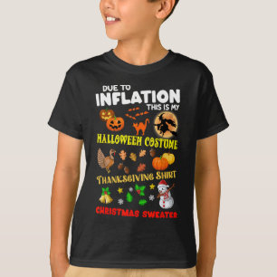 Due To Inflation This Is My Halloween Thanksgiving T-Shirt