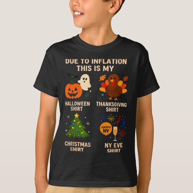 Due To Inflation This Is My Halloween Thanksgiving T-Shirt (Front)