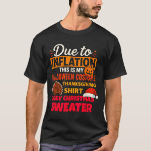 Due To Inflation This Is My Halloween Thanksgiving T-Shirt