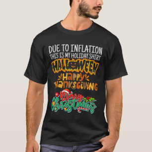 Due To Inflation This Is My Halloween Thanksgiving T-Shirt