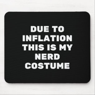 Due To Inflation This Is My Nerd Costume Funny Hal Mouse Mat