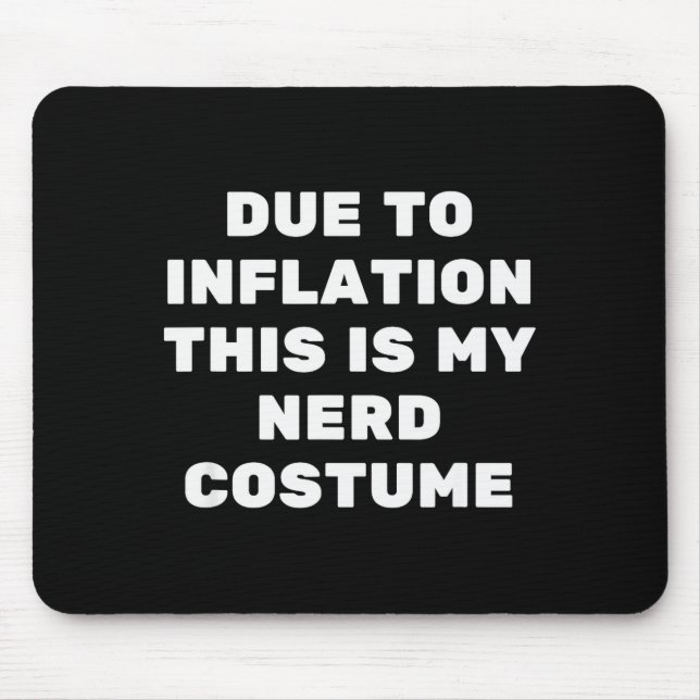 Due To Inflation This Is My Nerd Costume Funny Hal Mouse Mat (Front)