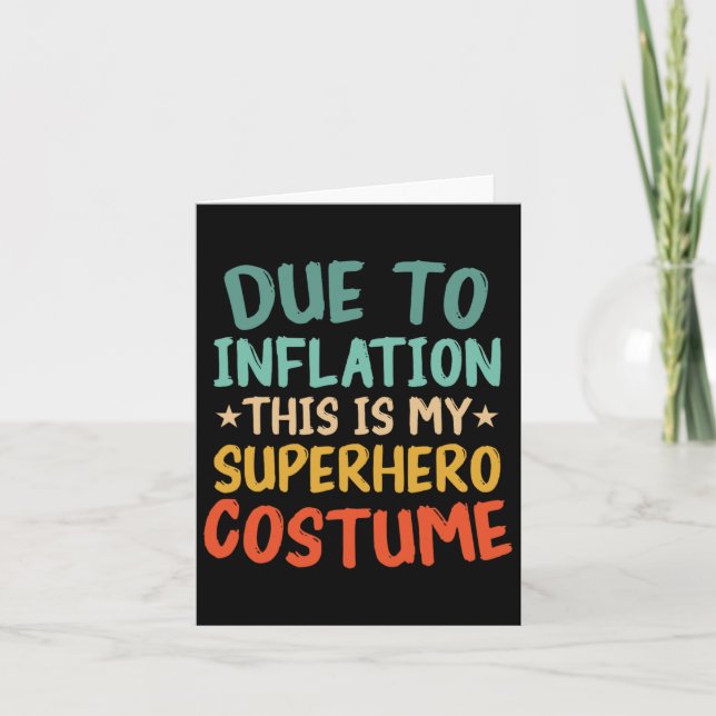 Due To Inflation This Is My Superhero Costume Fun  Card (Front)