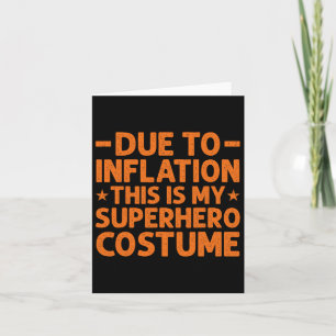 Due To Inflation This Is My Superhero Costume Fun  Card