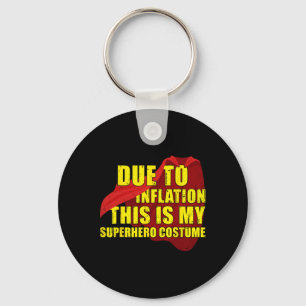 Due To Inflation This Is My Superhero Costume Hall Key Ring