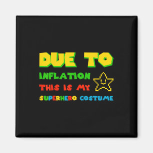 Due To Inflation This Is My Superhero Costume Hall Magnet