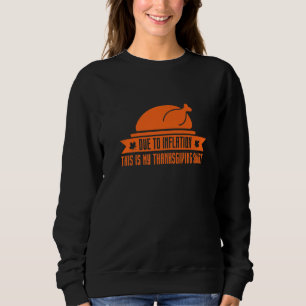Due To Inflation This Is My Thanksgiving Economy Sweatshirt