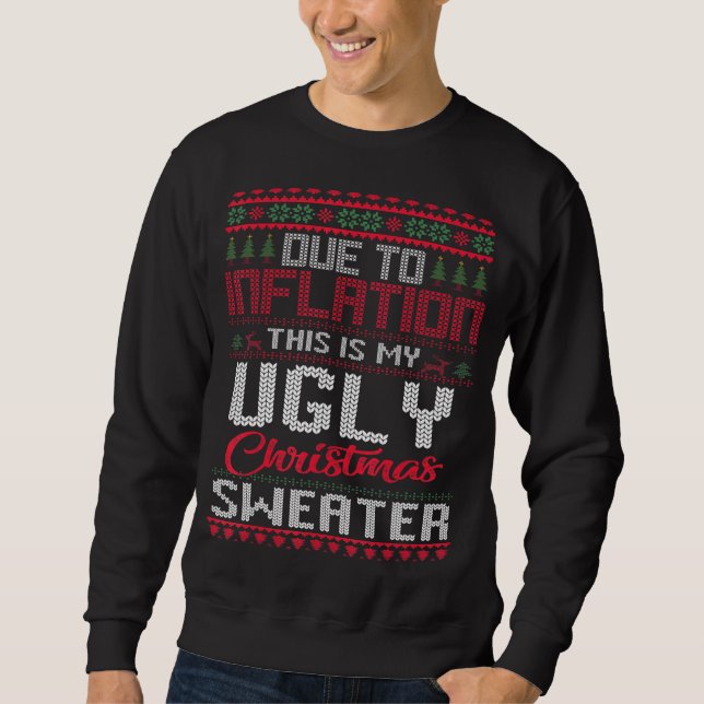 Due to Inflation This Is My Ugly Christmas Sweater (Front)