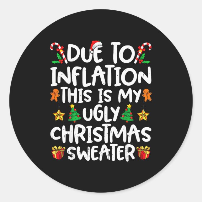 Due To Inflation This Is My Ugly Sweater Family Ch Classic Round Sticker (Front)