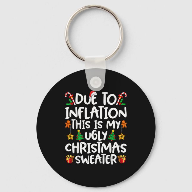 Due To Inflation This Is My Ugly Sweater Family Ch Key Ring (Front)