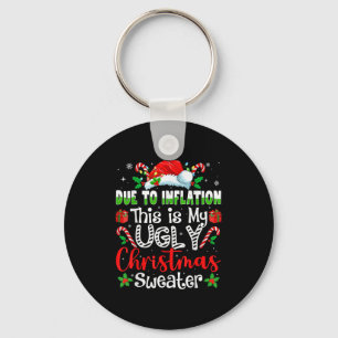 Due To Inflation This Is My Ugly Sweater Family Ch Key Ring