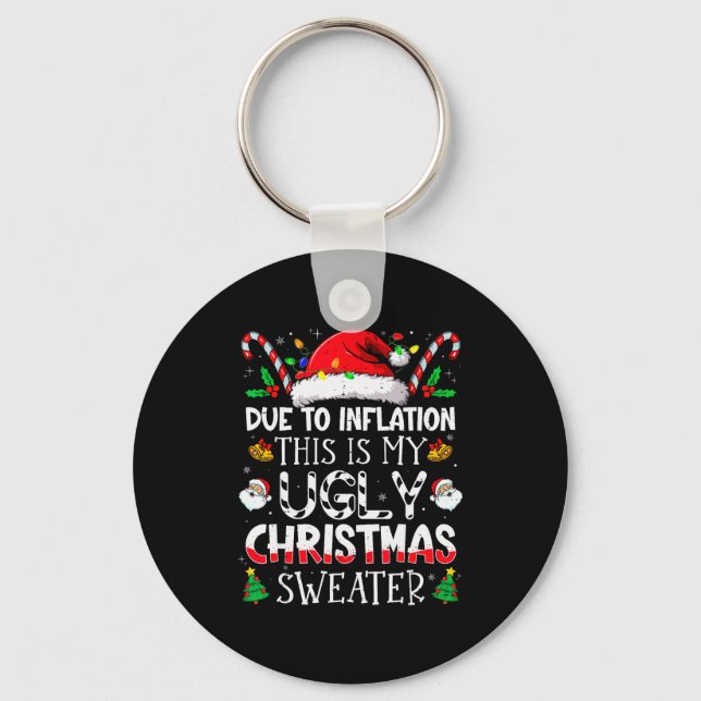 Due To Inflation This Is My Ugly Sweater Family Ch Key Ring (Front)