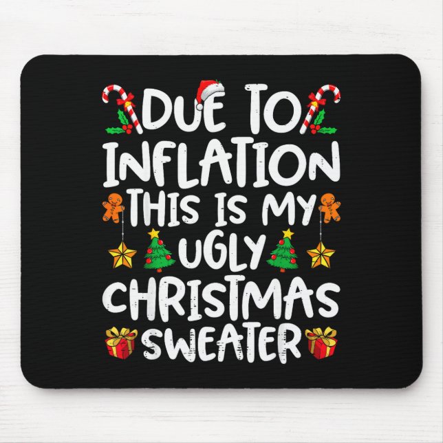 Due To Inflation This Is My Ugly Sweater Family Ch Mouse Mat (Front)
