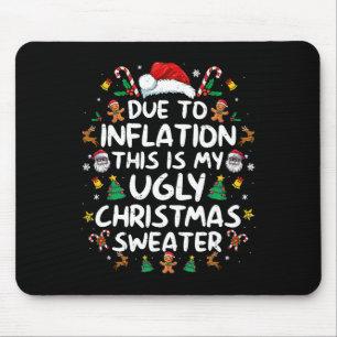 Due To Inflation This Is My Ugly Sweater Family Ch Mouse Mat