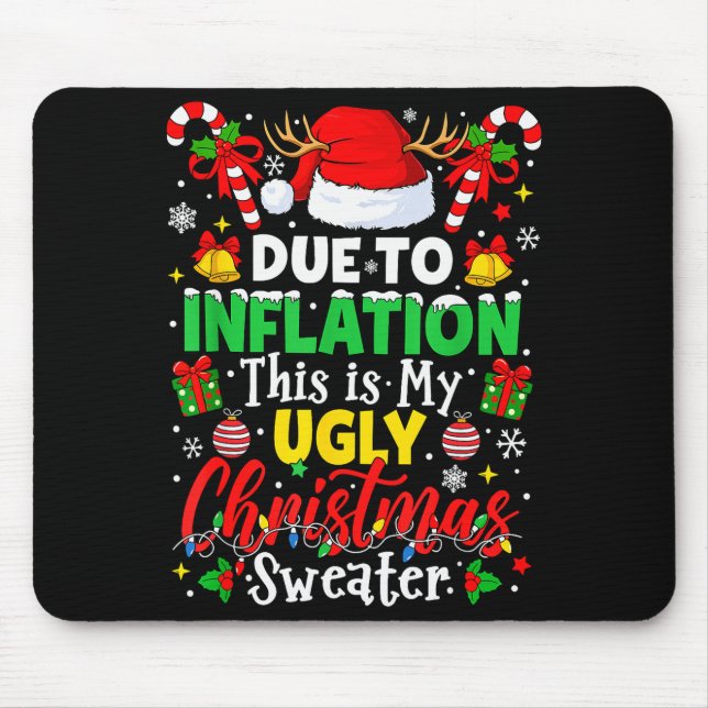 Due To Inflation This Is My Ugly Sweater Family Ch Mouse Mat (Front)
