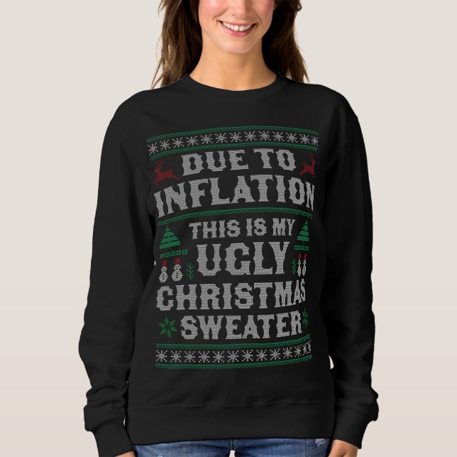 Due to Inflation This is My Ugly Sweater For Chris (Front)