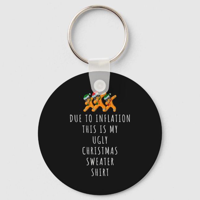 Due To Inflation This Is Ugly Christmas Sweaters F Key Ring (Front)