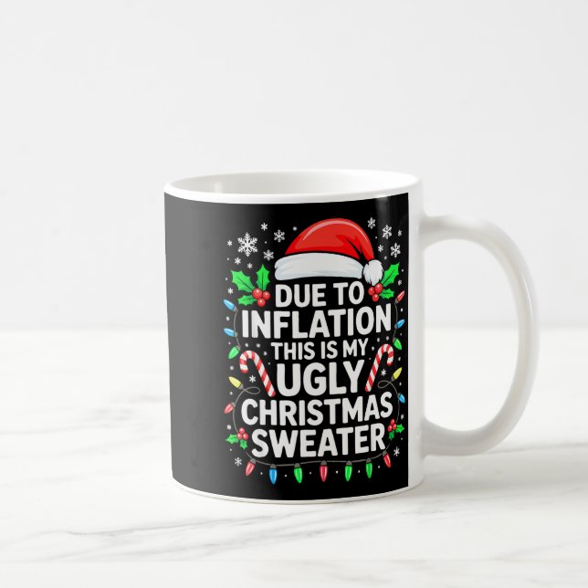 Due To Inflation Ugly Christmas Sweater Shirt Men  Coffee Mug (Right)