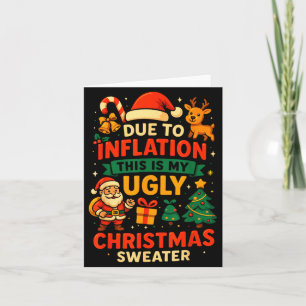 Due To Inflation Ugly Christmas Sweater Shirt, San Card