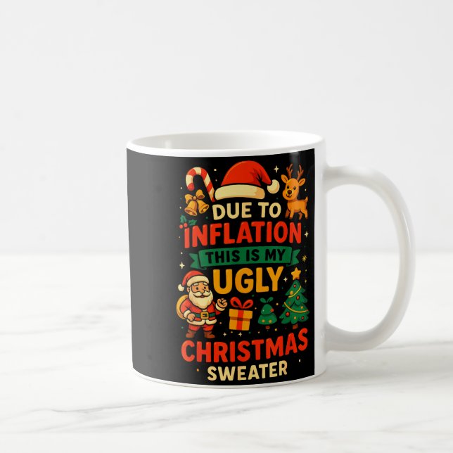 Due To Inflation Ugly Christmas Sweater Shirt, San Coffee Mug (Right)
