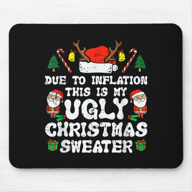 Due To Inflation Ugly Christmas Sweater Xmas Men W Mouse Mat (Front)