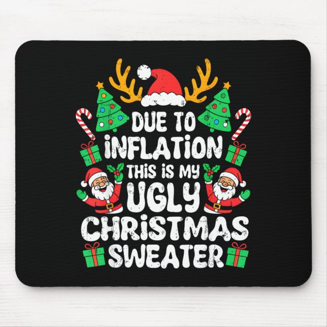 Due To Inflation Ugly Christmas Sweater Xmas Men W Mouse Mat (Front)