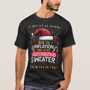 Due To Inflation Ugly Christmas Sweaters Christmas