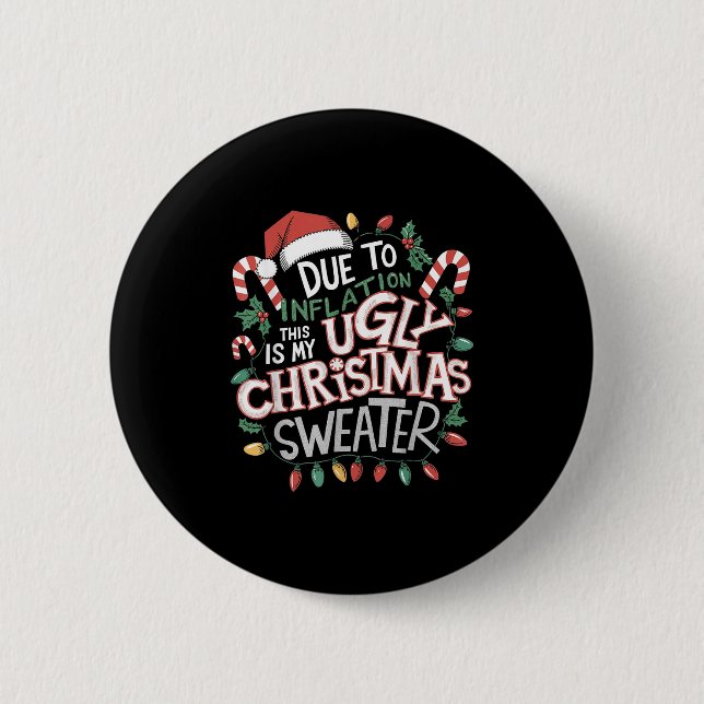 Due To Inflation Ugly Christmas Sweaters For Men W 6 Cm Round Badge (Front)
