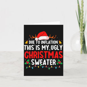 Due To Inflation Ugly Christmas Sweaters For Men W Card