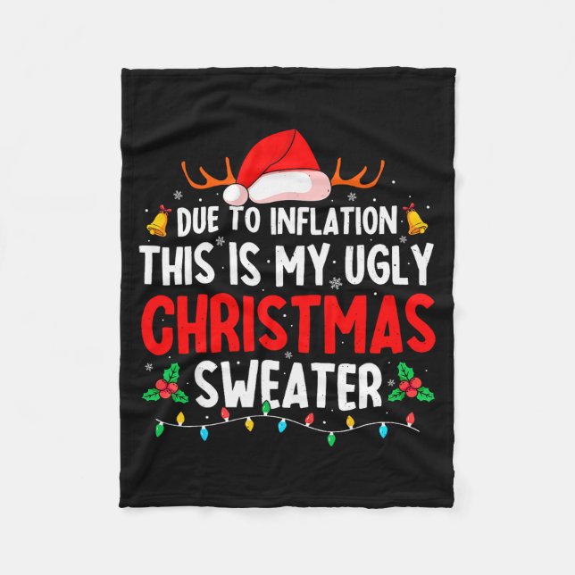 Due To Inflation Ugly Christmas Sweaters For Men W Fleece Blanket (Front)