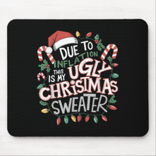 Due To Inflation Ugly Christmas Sweaters For Men W Mouse Mat