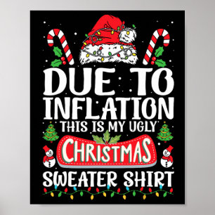 Due To Inflation Ugly Christmas Sweaters Funny Men Poster